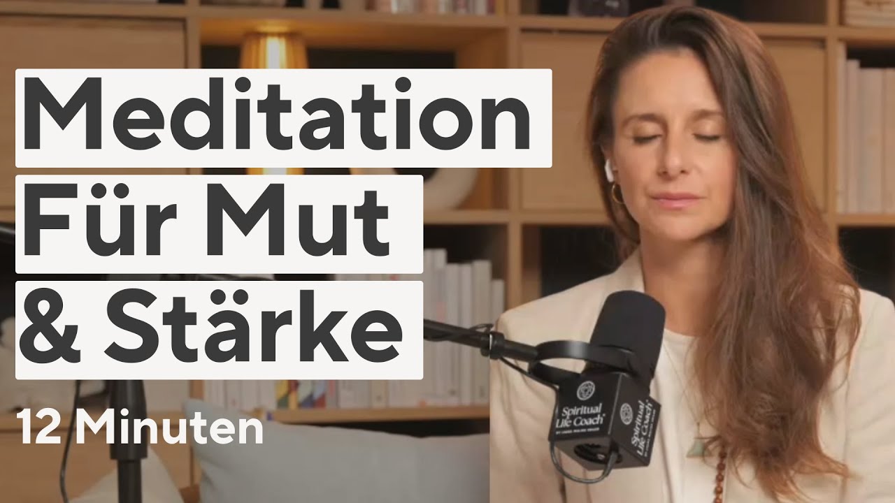 Meditation: St&auml;rke, Mut & neue Energie | 12 Minuten