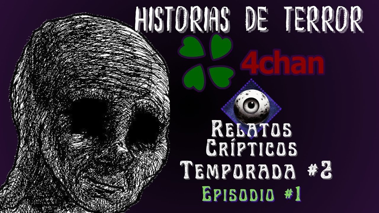 Recopilacion De Historias De Terror 4Chan - Temporada 2 #1