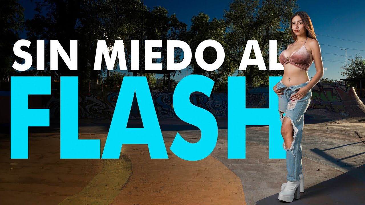 SIN MIEDO AL FLASH, 5 pasos para hacer fotografía con flash en exteriores de manera correcta!