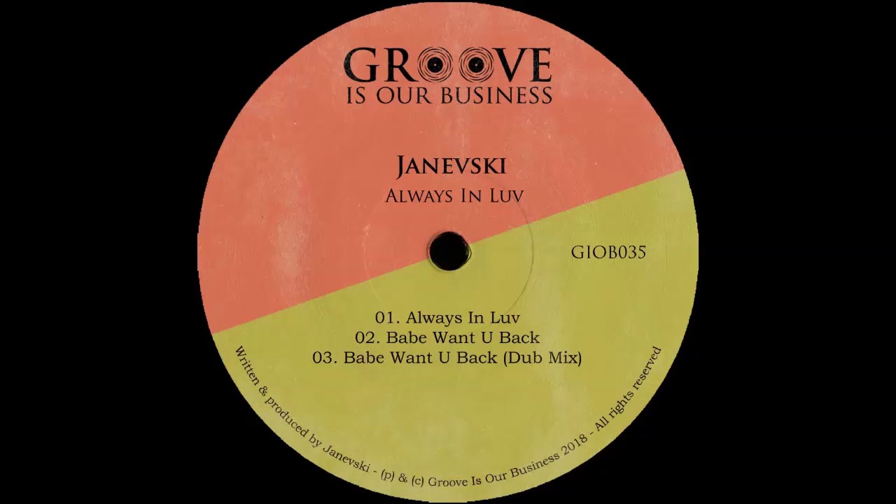 Janevski - Babe Want U Back (Dub Mix) [Groove Is Our Business]
