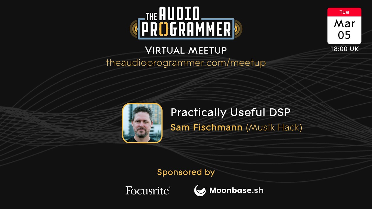 Practically Useful DSP || Sam Fischmann (Musik Hack)