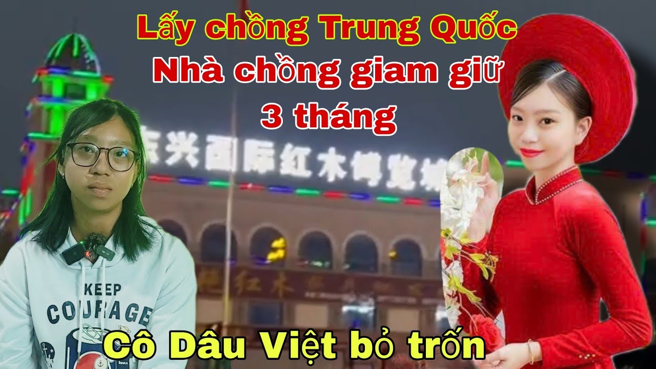 Lấy chồng Trung Quốc, Cô gái bị gia đình chồng tệ bạc nhốt 3 tháng /Đạt Đồng Tháp