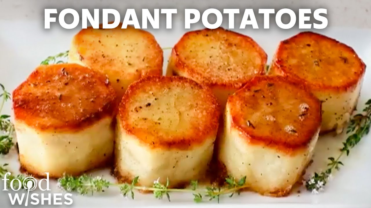 How to Make Crusty Fondant Potatoes (Roasted with Butter and Stock) | Food Wishes