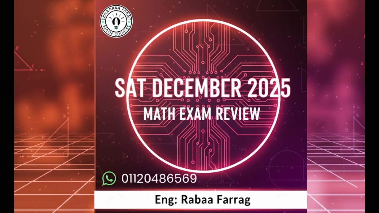 SAT-2025- DECEMBER /MATH/ EXAM -افضل واسهل شرح لكل الافكار الصعبه م رابعه فراج