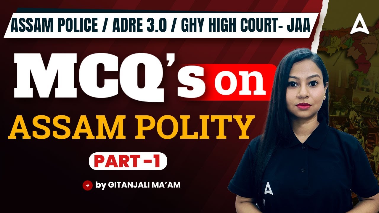 Assam Police / ADRE 3.0 / GHY High Court | Assam Polity MCQs | Part #1 | By Gitanjali Ma'am