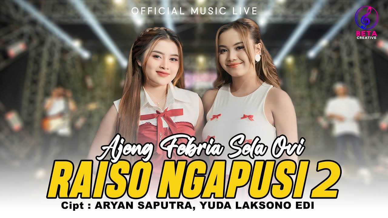 Ajeng Febria Ft Sela Ovi – Raiso Ngapusi 2 (Official Music Live) Ora Kabeh Sing Rusak Iso Didandani