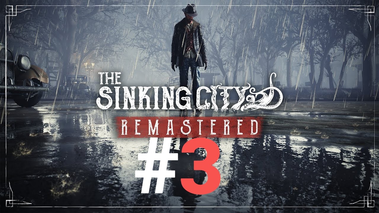🔴The Sinking City Remastered 🔴 Прохождение #3