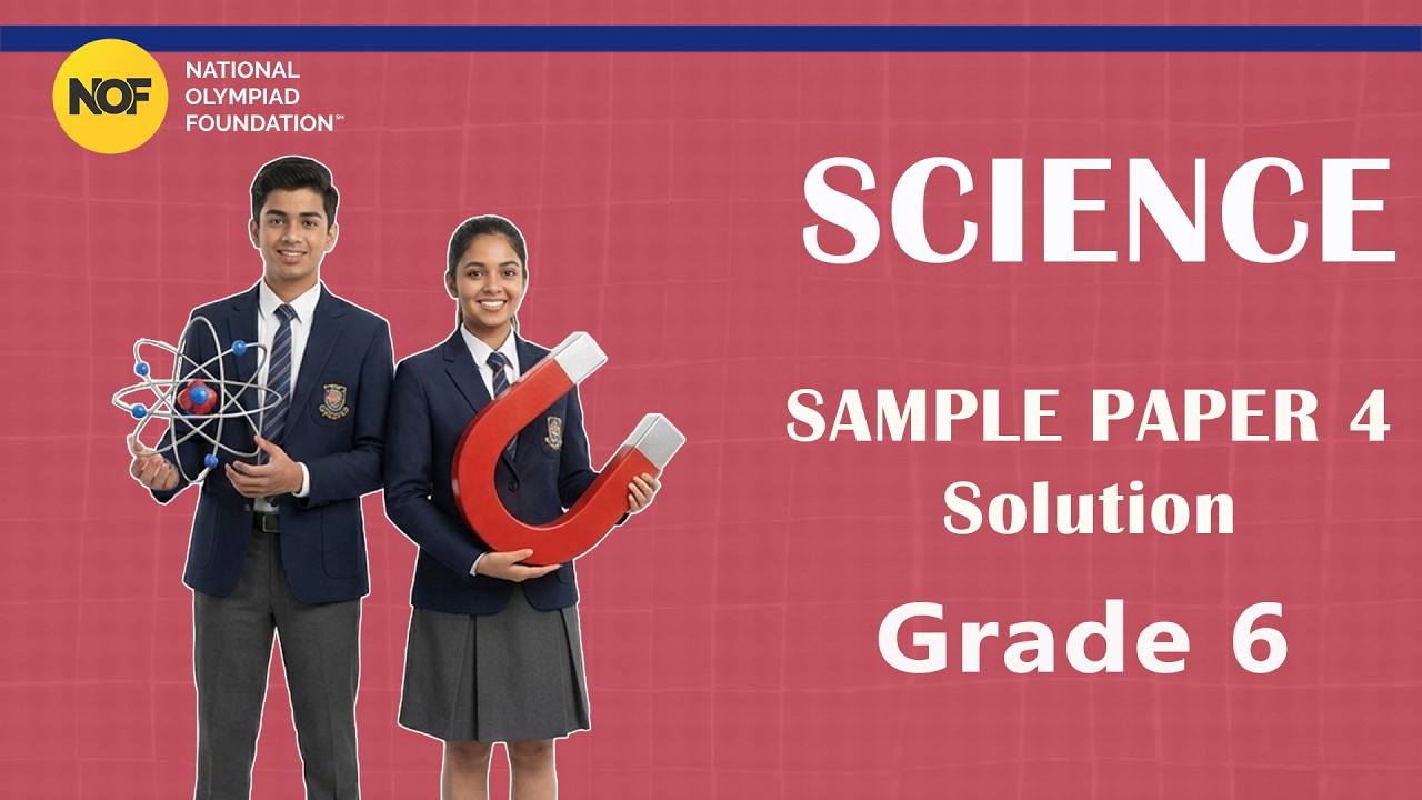 CLASS 6 - SCIENCE - NOF Sample paper solution - 4