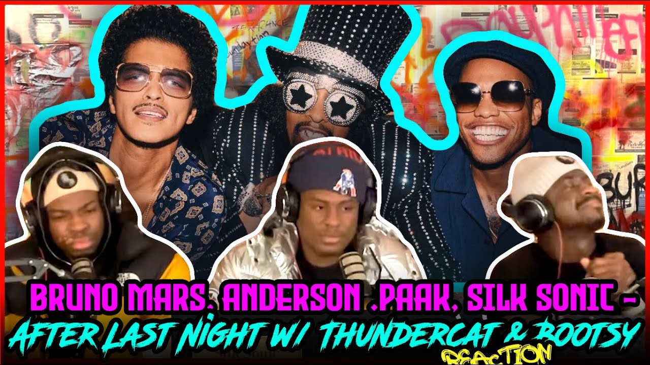 Bruno Mars, Anderson .Paak, Silk Sonic - After Last Night w/ Thundercat & Bootsy | Reaction