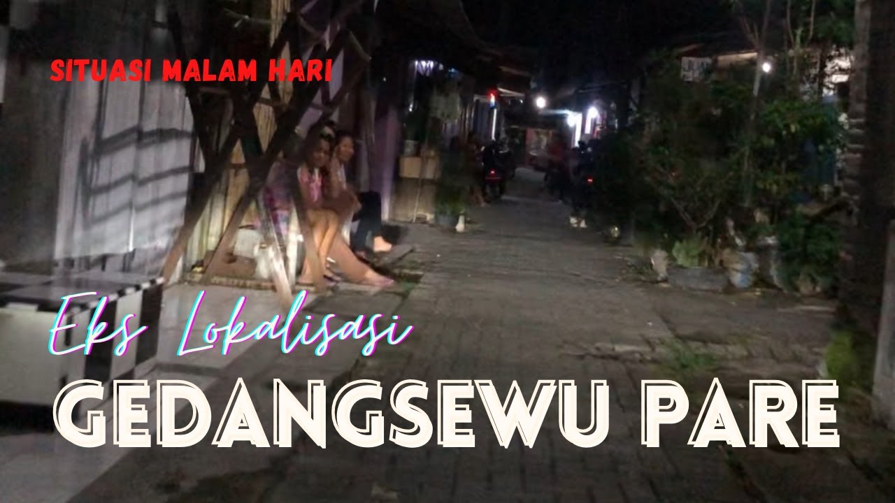 Eks Lokalisasi GEDANGSEWU Pare 2022 | Melihat Situasi Eks Lokalisasi di Malam Hari