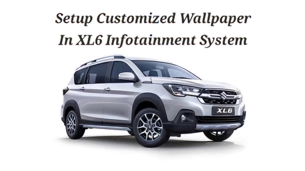 Detailed | Set Customized Wallpaper | Maruti Suzuki | NEXA | XL6 | Infotainment System | Jai Guruji