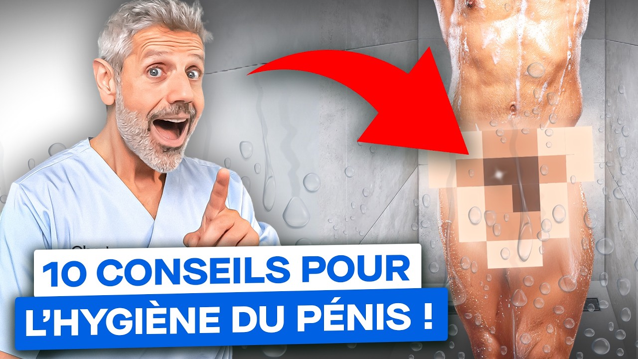 10 Conseils pour l'Hygiène du Pénis