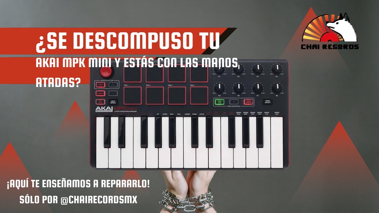 REPARANDO TU AKAI MPK MINI - CHAI RECORDS