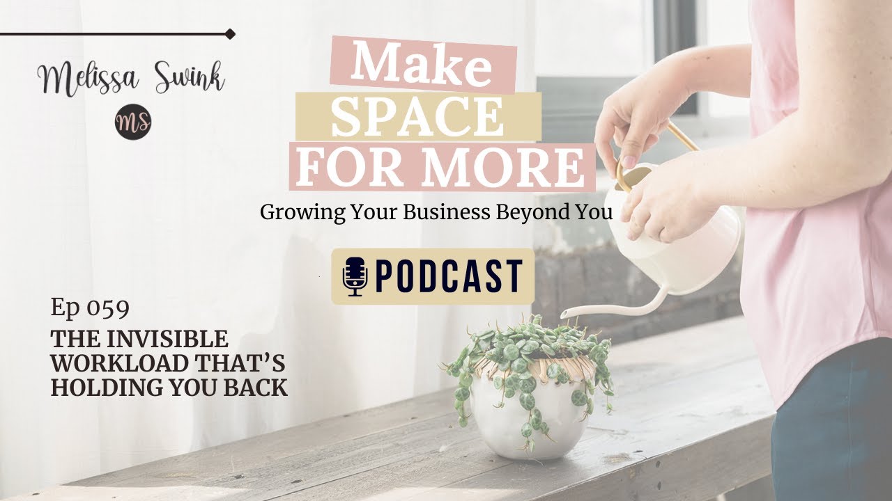 MSFM Podcast Ep 59: The Invisible Workload That&rsquo;s Holding You Back