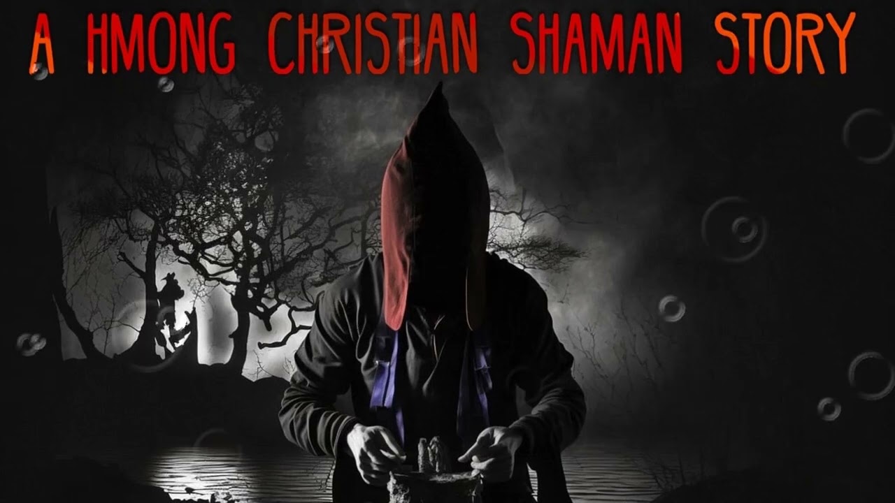 A Hmong Christian Shaman Story