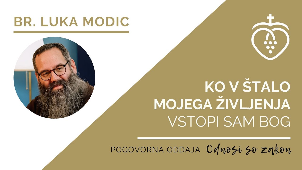 Br. Luka Modic - Ko v štalo mojega življenja vstopi sam Bog