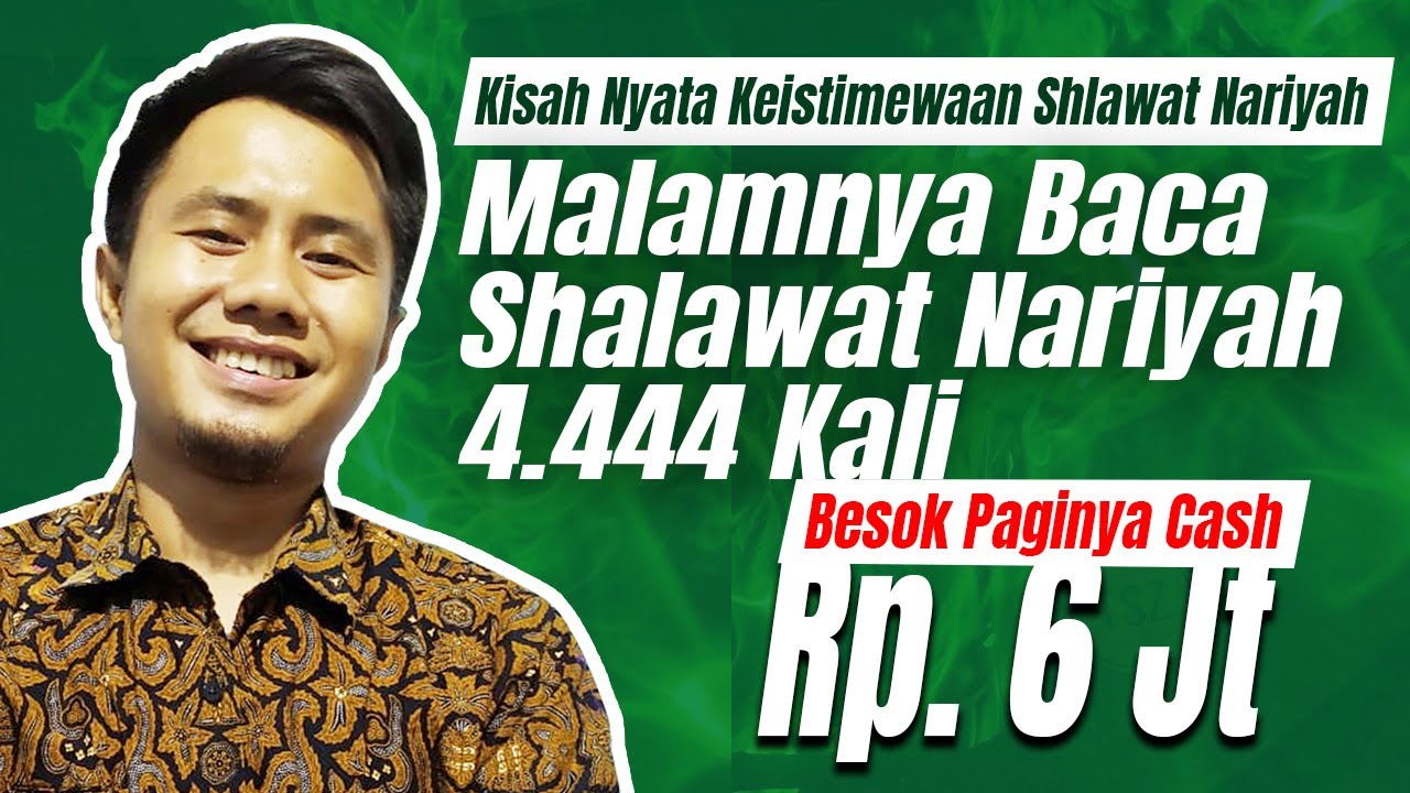 KEISTIMEWAAN SHALAWAT NARIYAH 4.444 X BESOKNYA DAPAT TRANSFERAN 6 JUTA (Kisah Nyata) #sholawat