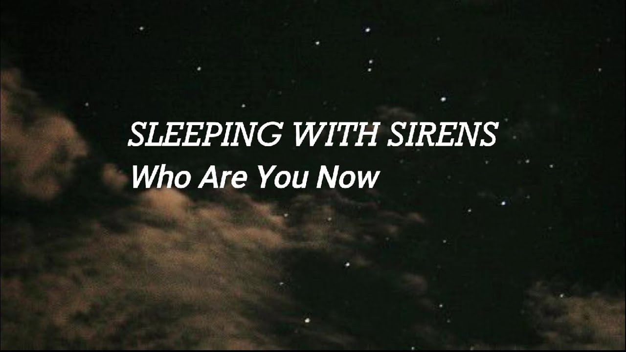 Sleeping with sirens - Who are you now (Lyric) / (Letra)