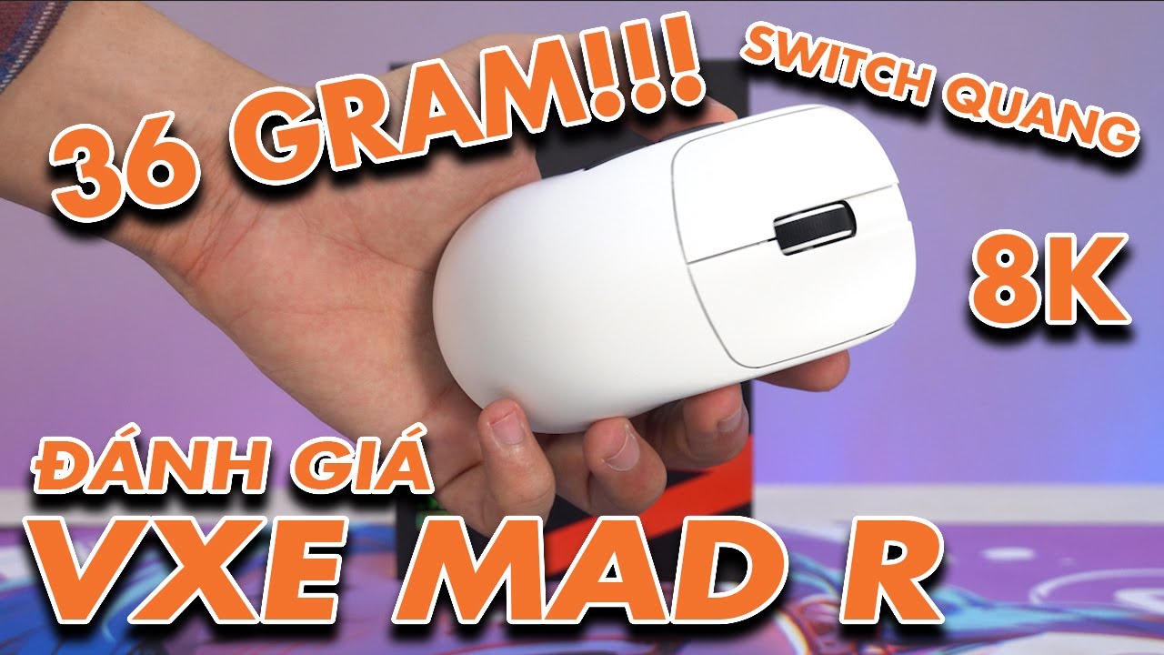 Đánh Giá VXE MAD R | Mẫu Chuột Nhẹ Nhất Của VGN Chỉ 36 Gram, 8K Polling Rate Và Switch Quang Học