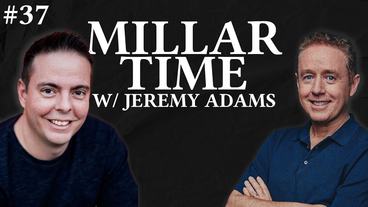 Millar Time  #37 | Jeremy Adams