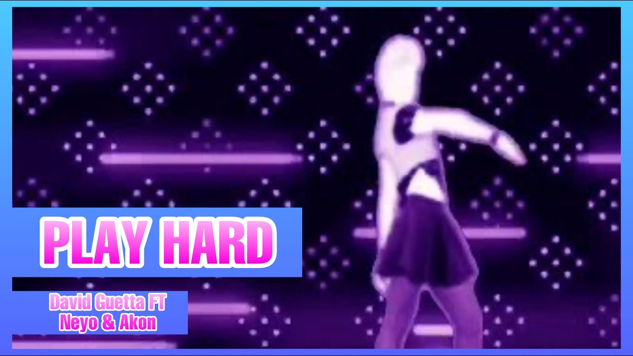Play-Hard by David Guetta FT Neyo & Akon Just Dance (Mash-Up)