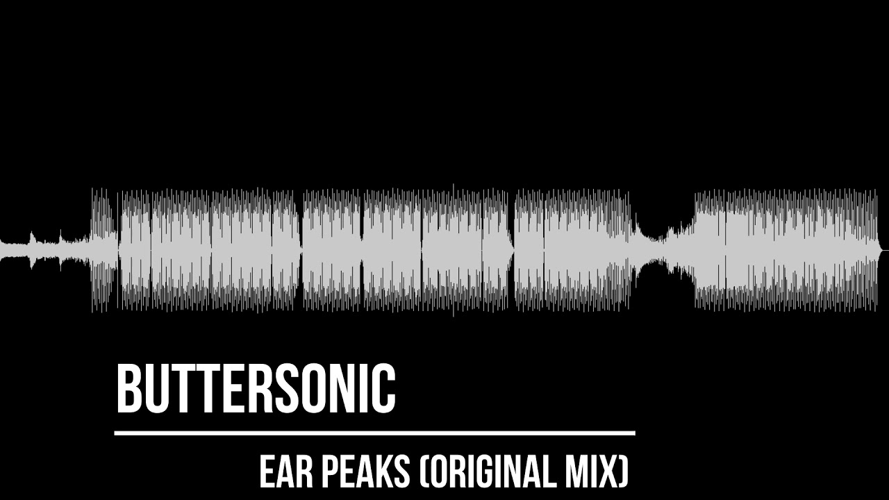 Buttersonic - Ear peaks (Original mix) 2010