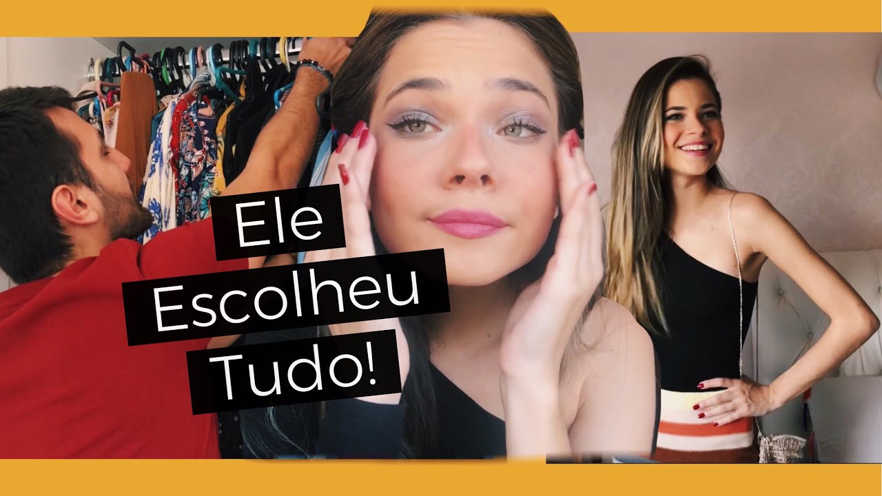 MEU NAMORADO ESCOLHEU MEU LOOK PRA SAIR