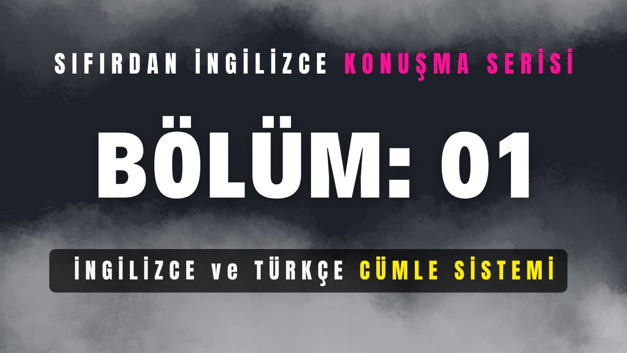 BÖLÜM: 01 (Ücretsiz İzle ) - İki Dilin Cümle Yapısı - Sıfırdan İngilizce Konuşma Serisi (PDF İndir)
