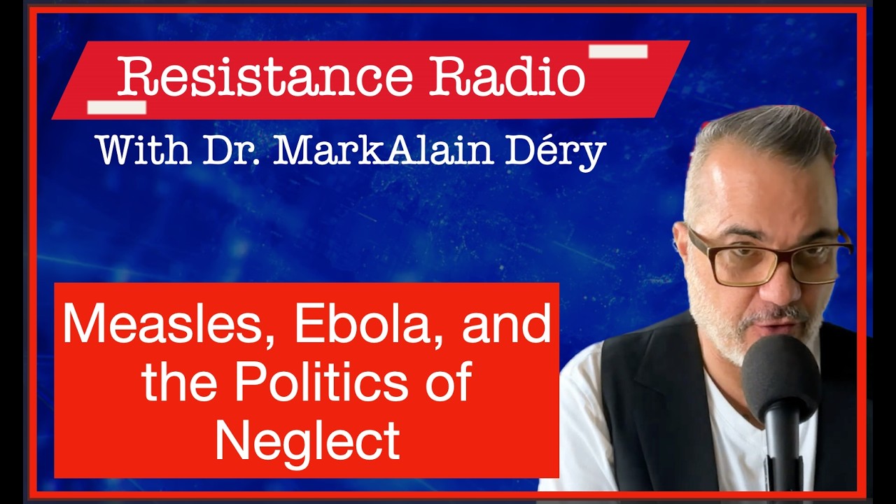 Measles,Ebola, and the Politics of Neglect