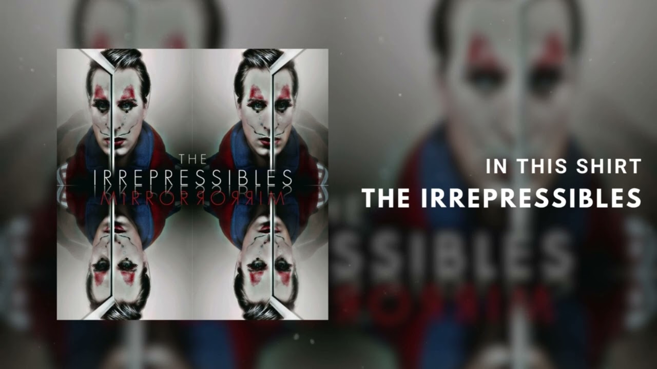 The Irrepressibles - In This Shirt [Official Art Track]