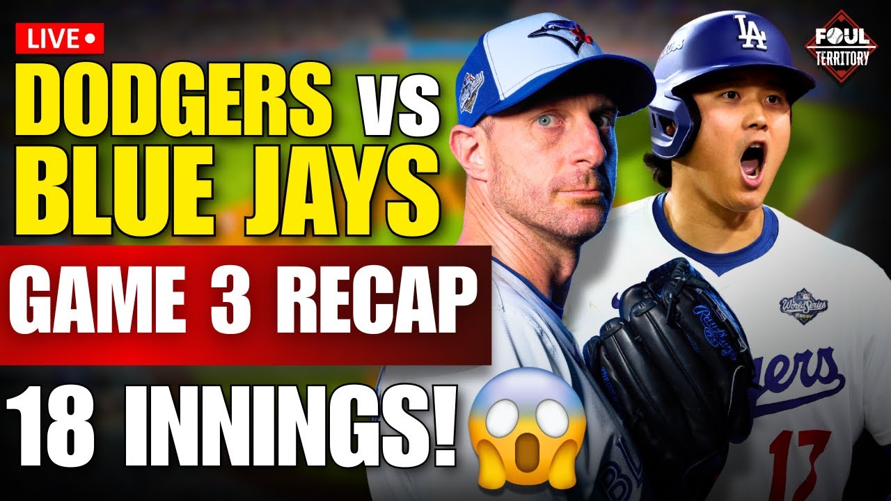 World Series Game 3 Recap & Instant Reaction: Los Angeles Dodgers vs Toronto Blue Jays
