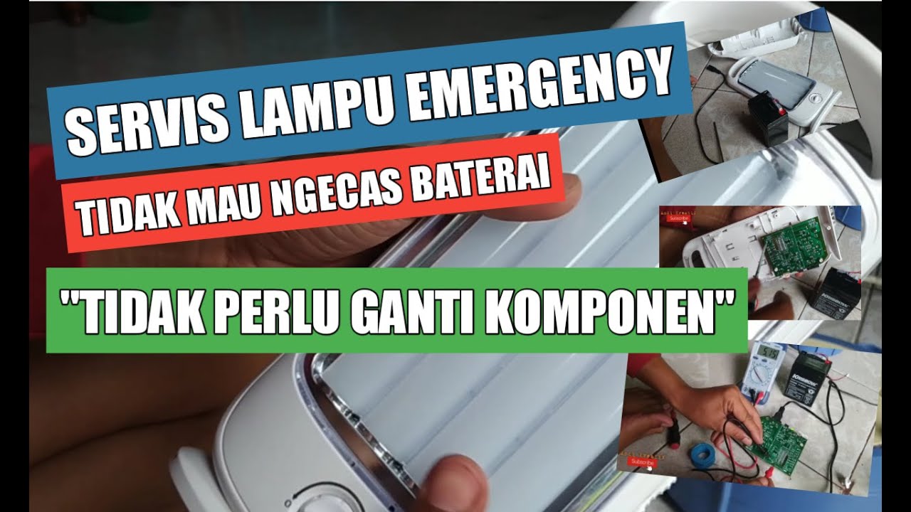 Cara memperbaiki lampu emergency rusak tidak bisa di cas tanpa perlu ganti komponen