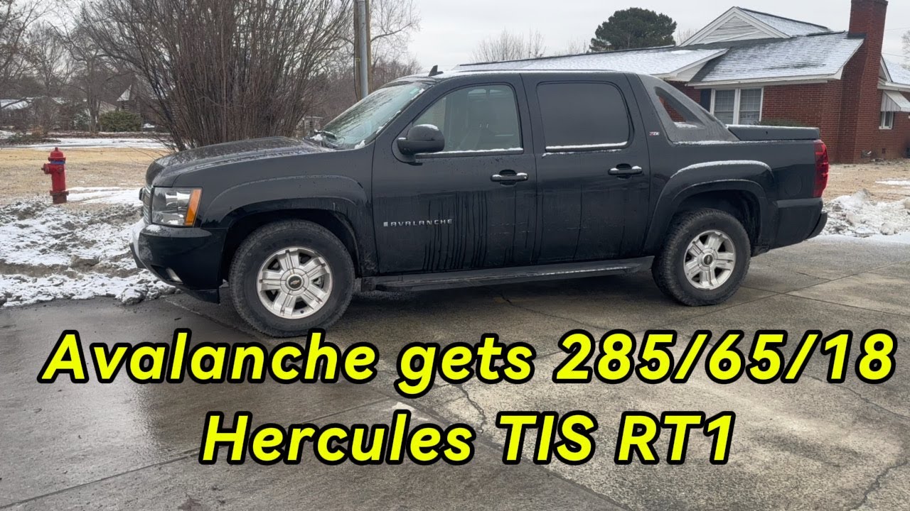 Chevy avalanche gets new 285/65/18  Hercules TIS RT1 tires.