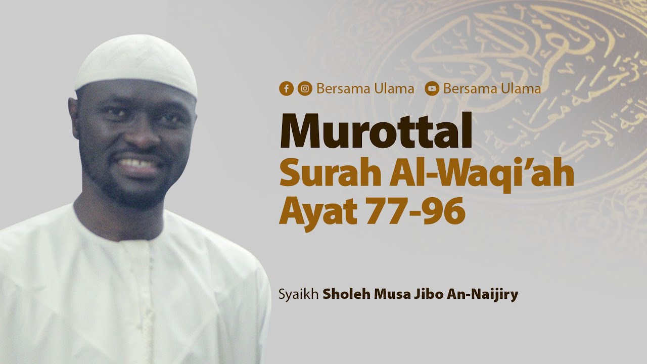 Murottal Merdu - Surah Al-Waqi'ah Ayat 77-96  Syaikh Sholeh Musa Jibu | Bersama Ulama