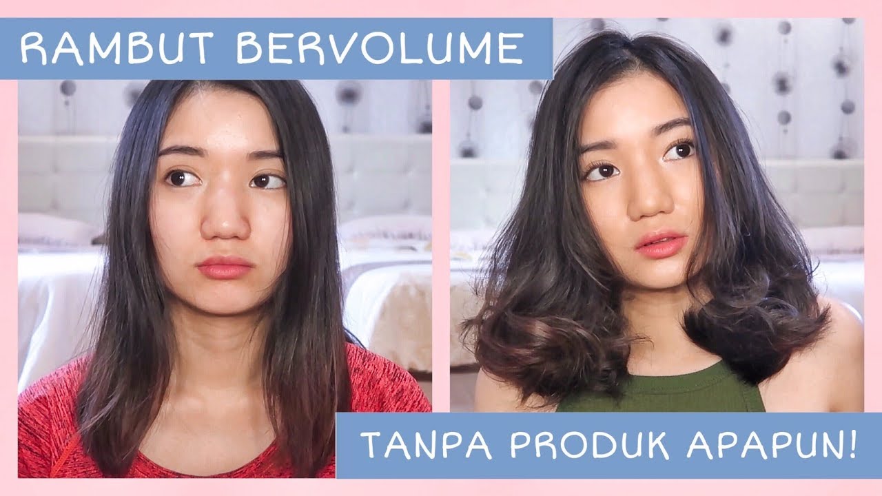 TIPS RAMBUT BERVOLUME TERGAMPANG (TANPA PRODUK!!)