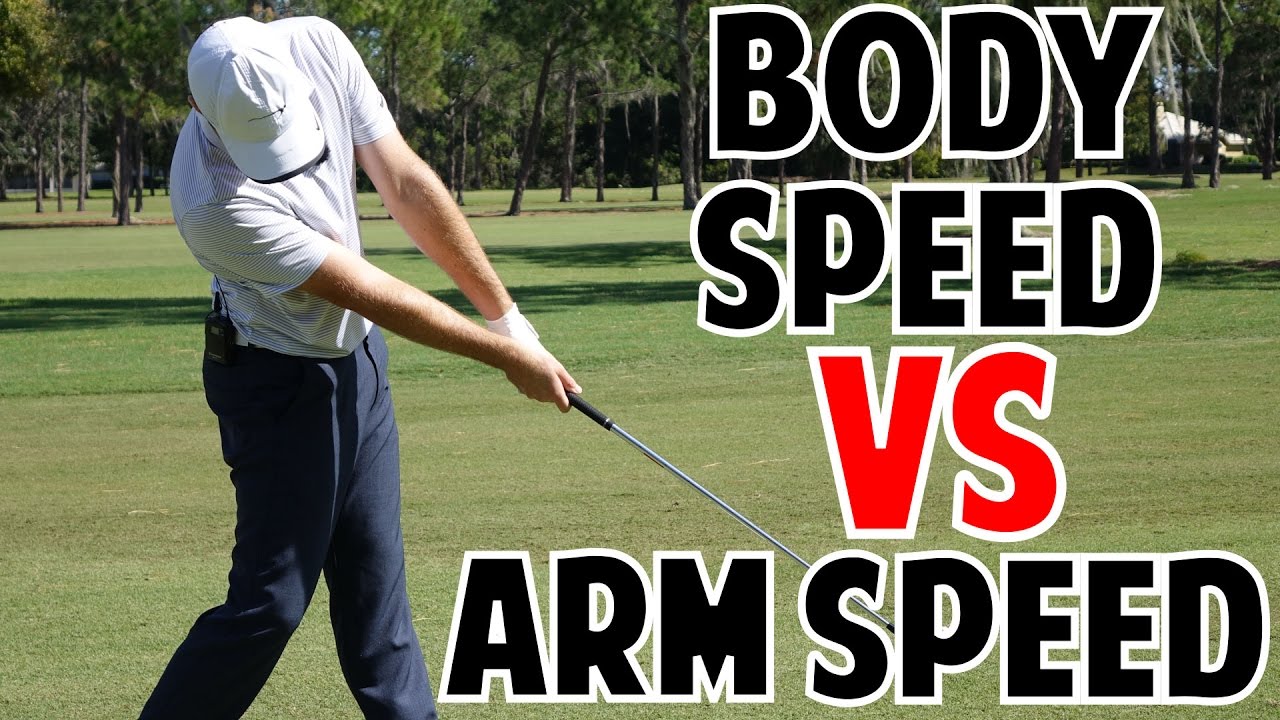 Body Speed Vs. Arm Speed In The Golf Swing (Which Is More Important??)