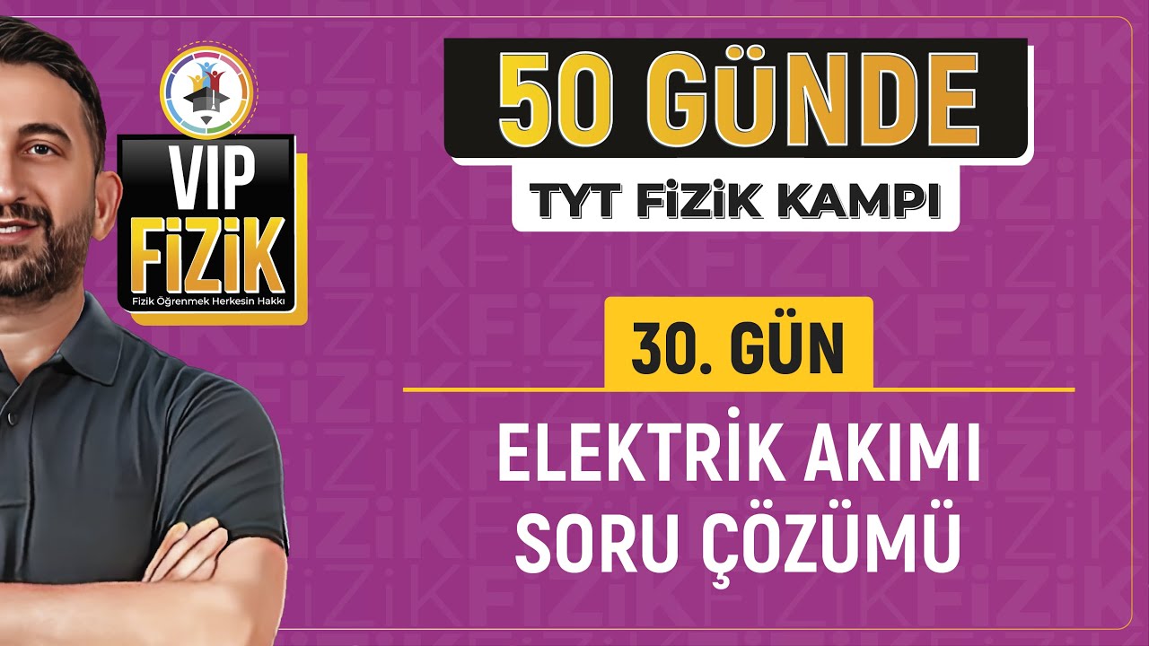 Elektrik akımı soru çözümü | 30.Gün | 2024 TYT Fizik kampı