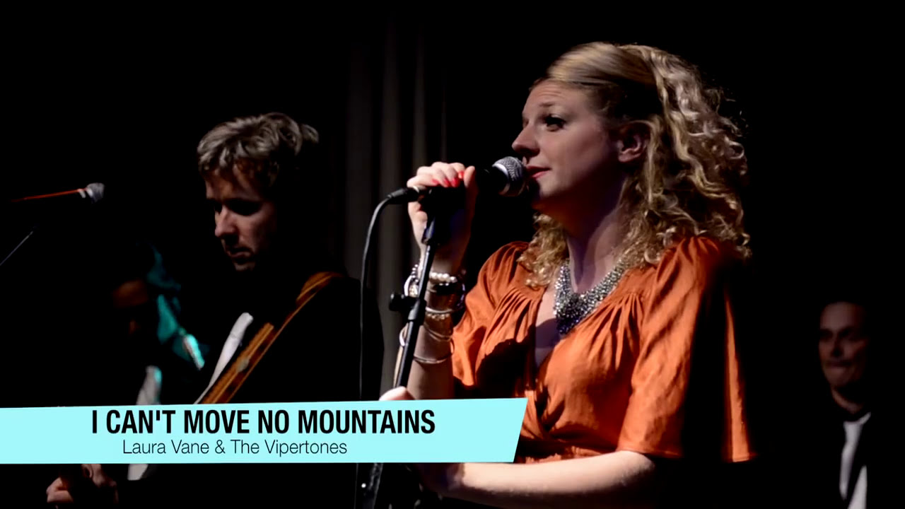 I Can't Move No Mountains - Laura Vane & The Vipertones