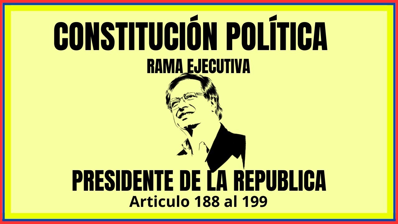 PRESIDENTE DE LA REPUBLICA / Constitución de Colombia / Rama ejecutiva / Presidencia.