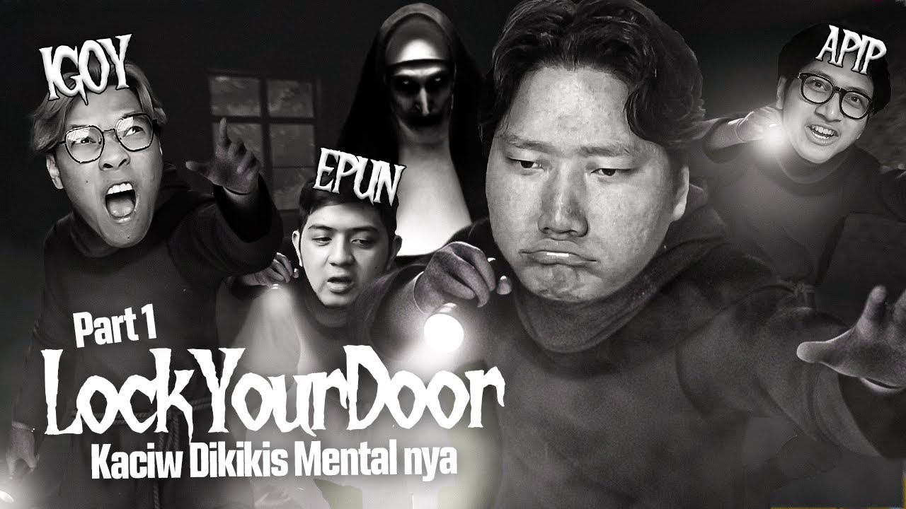 KACIW DIKIKIS MENTALNYA DISINI - LOCK YOUR DOOR Indonesia #1