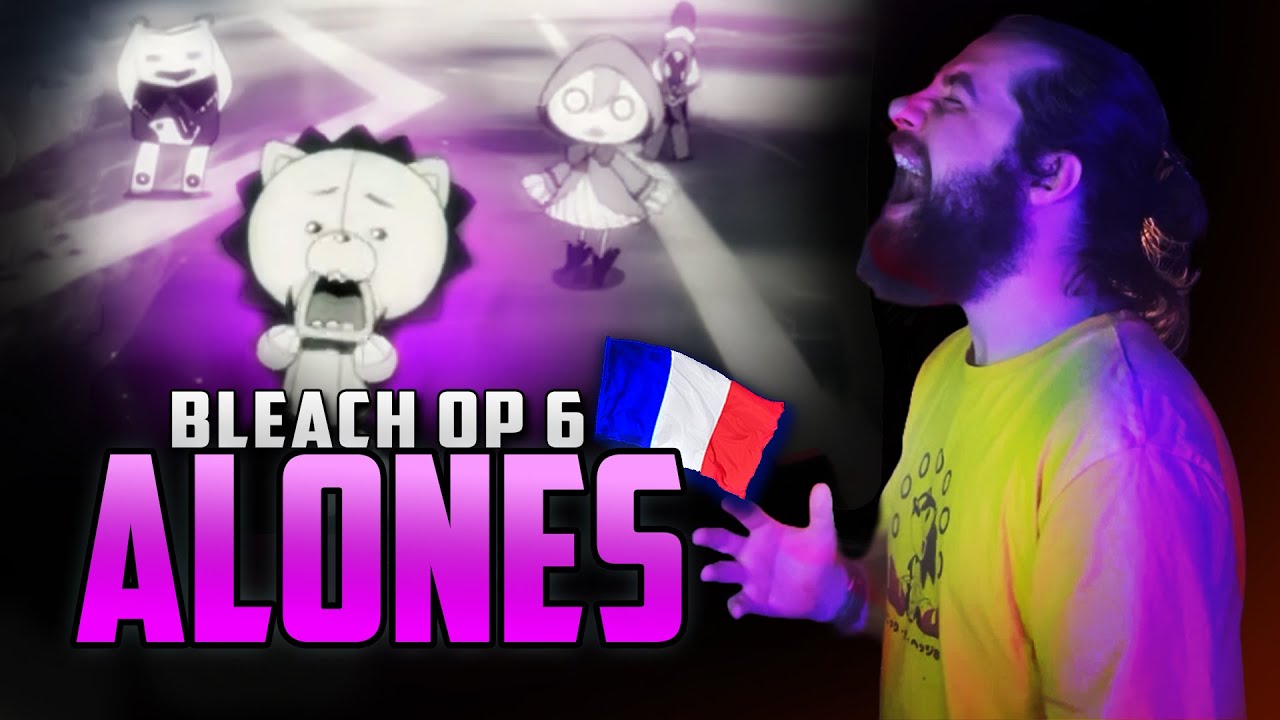Alones - Bleach Opening 6 (Full French Cover)