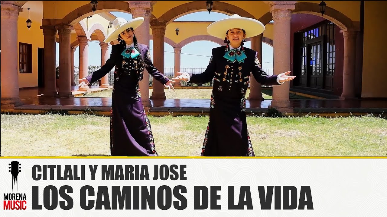 Citlali y María Jose - Los Caminos de la Vida [ Video Oficial ] Morena Music