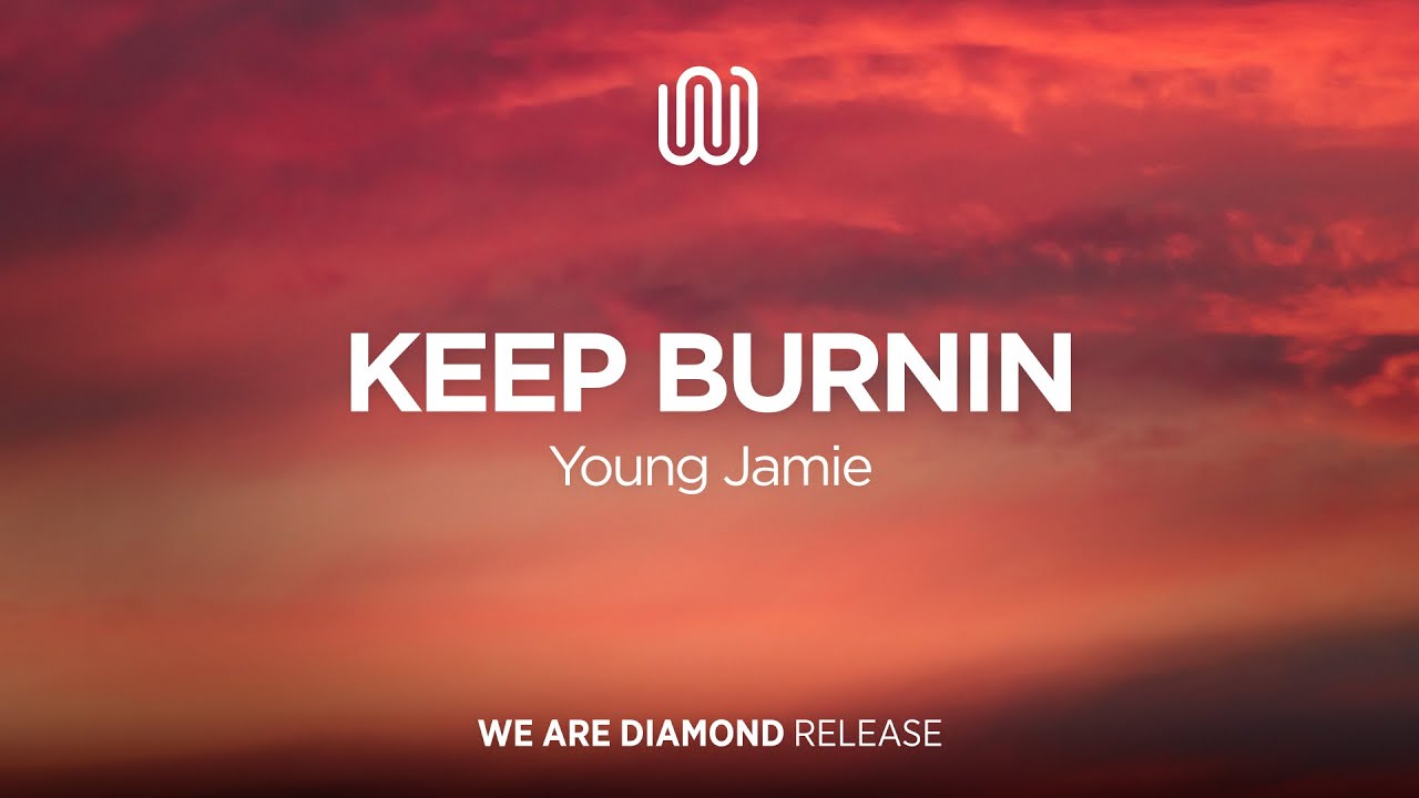 Young Jamie - Keep Burnin