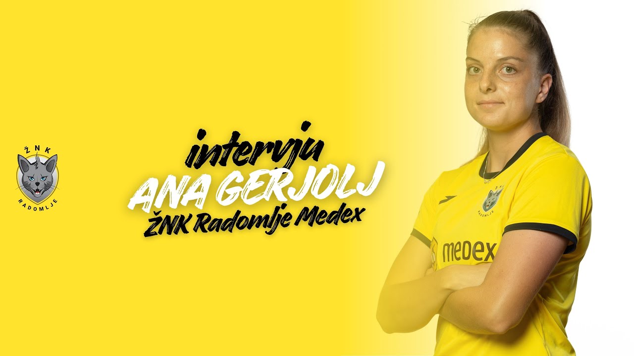 INTERVJU: Ana Gerjolj - ŽNK Radomlje Medex