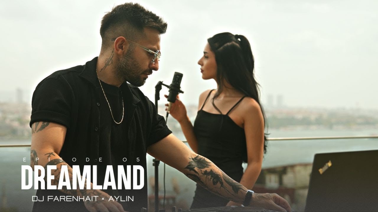 DJ Farenhait x Aylin  - Dreamland (Ep5)