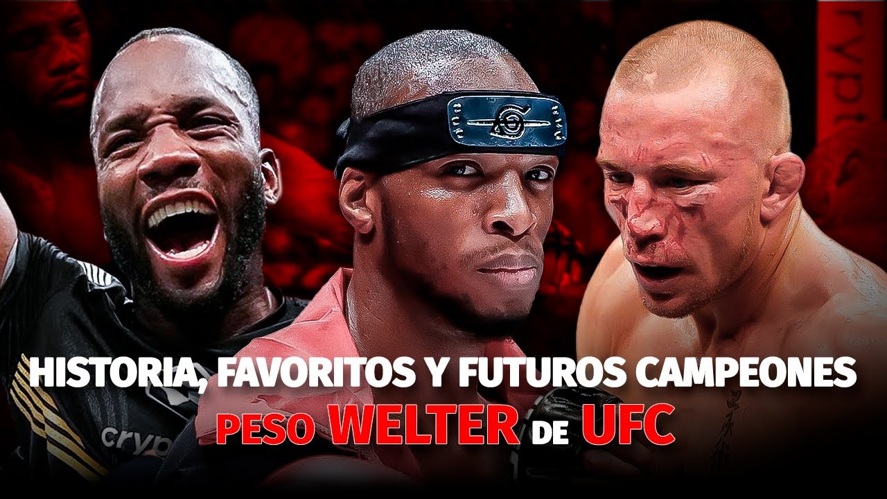EL PESO WELTERWEIGHT - HISTORIA DE LA UFC: GSP, USMAN, MASVIDAL...