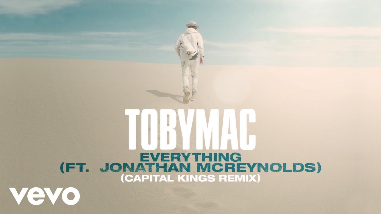 TobyMac, Jonathan McReynolds - Everything (Capital Kings Remix/Audio)