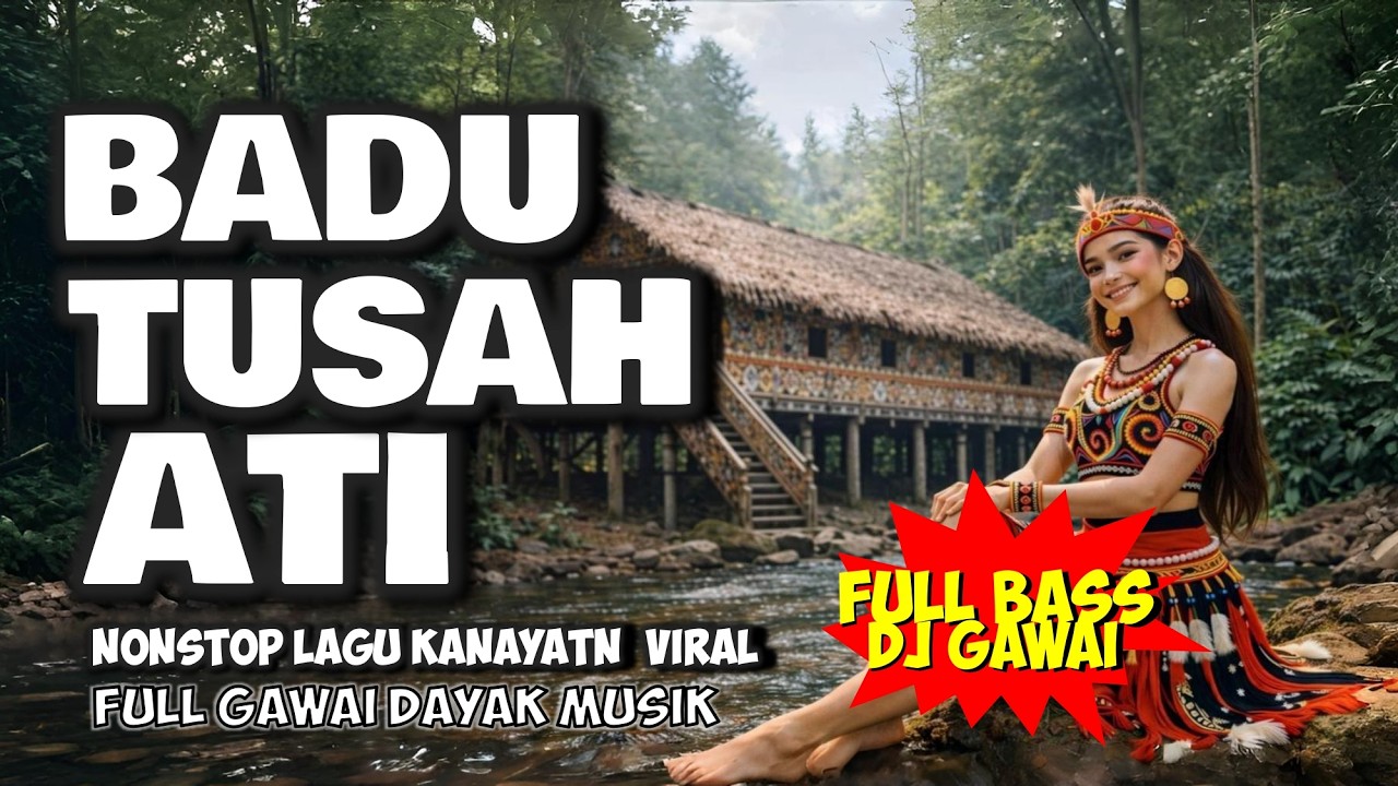 BADU TUSAH ATI -  LAGU IBAN SANTAI | LAGU IBAN VIRAL