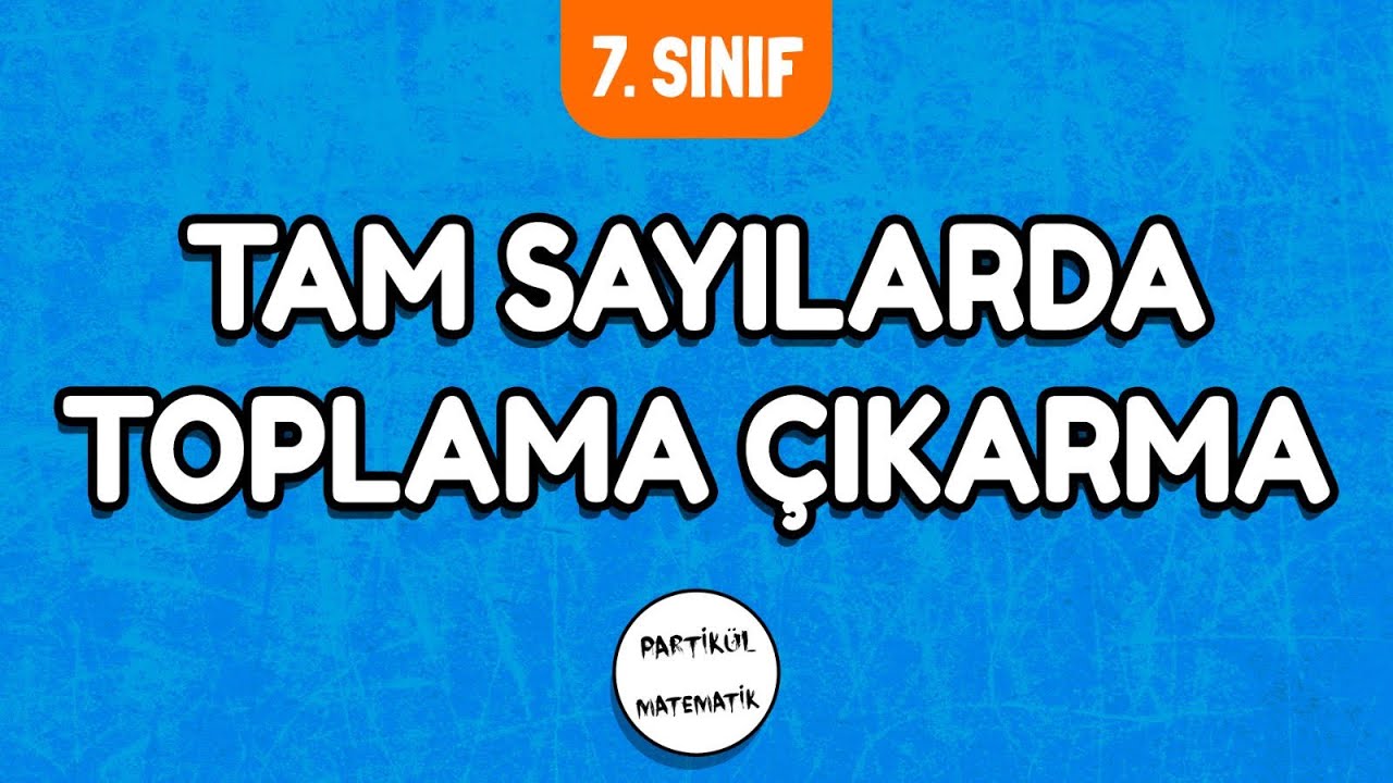 Tam Sayılarda Toplama Çıkarma | 7.Sınıf Matematik | 2024