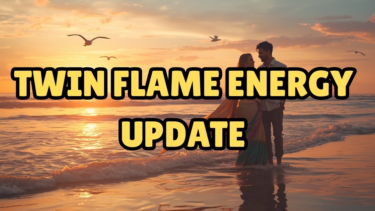 TWIN FLAME ENERGY UPDATE